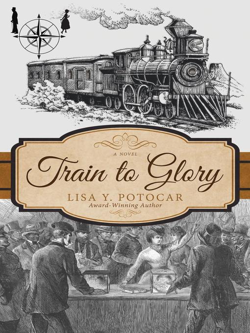 Title details for Train to Glory by Lisa Y. Potocar - Available